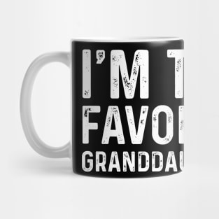 Funny I'm The Favorite Granddaughter Birthday Gift Mug